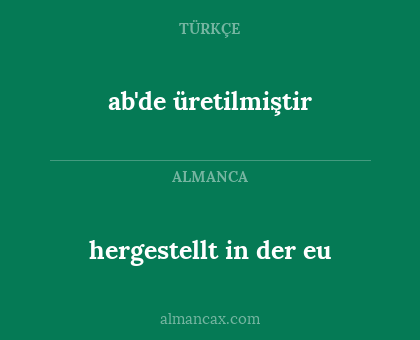 ab'de üretilmiştir - hergestellt in der eu