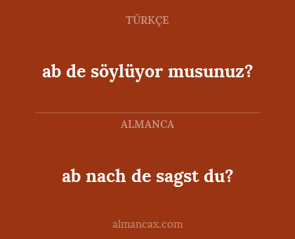 ab de söylüyor musunuz? - ab nach de sagst du?