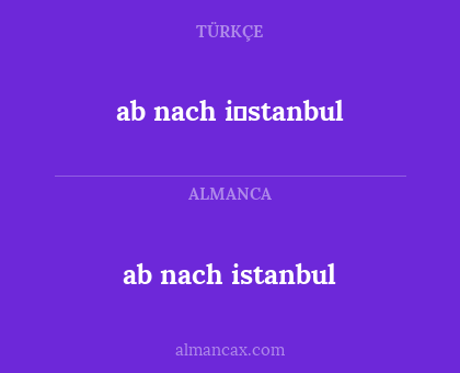 ab nach i̇stanbul - ab nach istanbul