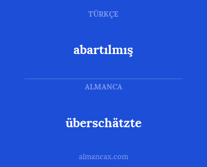 überschätzte - abartılmış