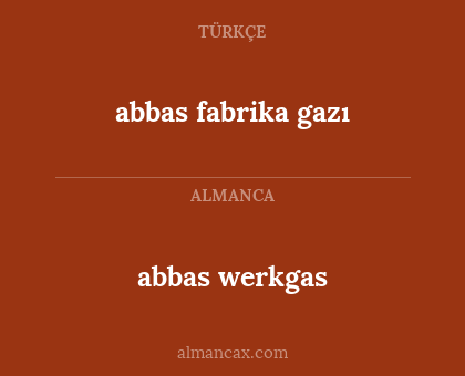abbas werkgas - abbas fabrika gazı