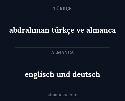 englisch und deutsch - abdrahman türkçe ve almanca