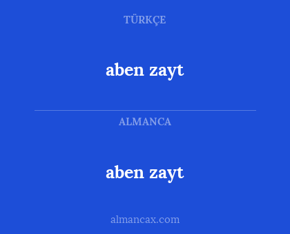 aben zayt - aben zayt