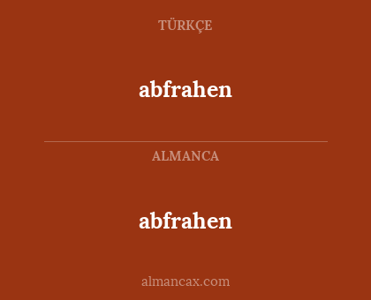 abfrahen - abfrahen