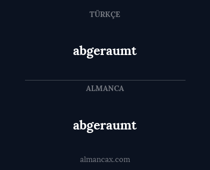 abgeraumt - abgeraumt