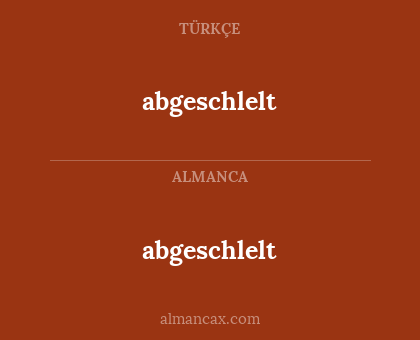 abgeschlelt - abgeschlelt