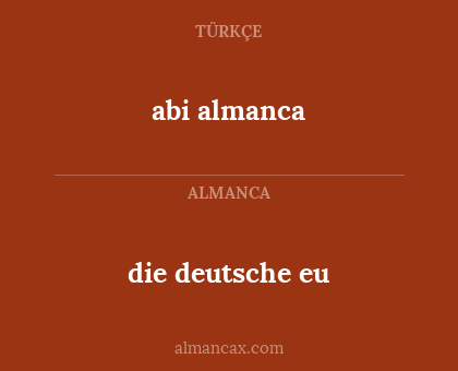 die deutsche eu - abi almanca