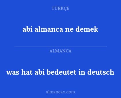 was hat abi bedeutet in deutsch - abi almanca ne demek