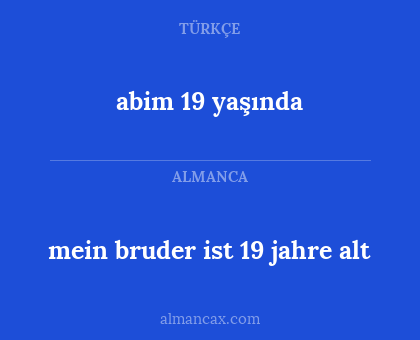abim 19 yaşında - mein bruder ist 19 jahre alt
