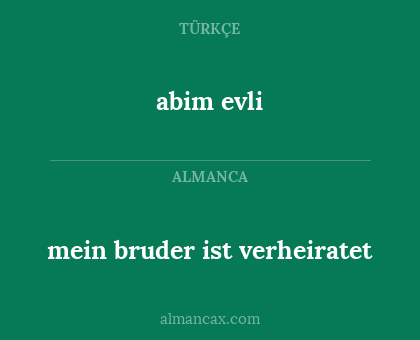 abim evli - mein bruder ist verheiratet