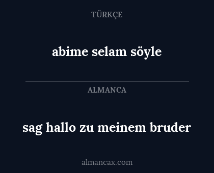 abime selam söyle - sag hallo zu meinem bruder