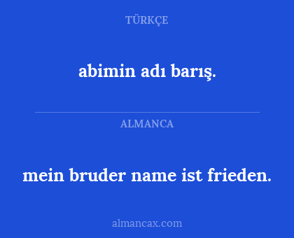 mein bruder name ist frieden. - abimin adı barış.