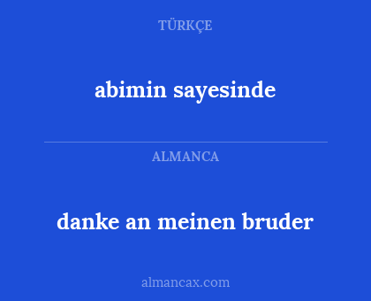 abimin sayesinde - danke an meinen bruder