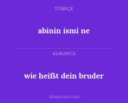 wie heißt dein bruder - abinin ismi ne