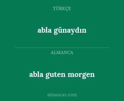abla guten morgen - abla günaydın
