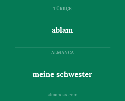 ablam - meine schwester