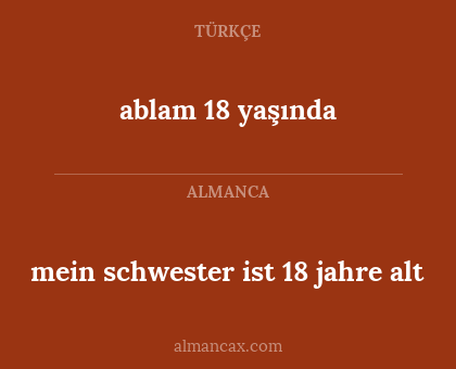 ablam 18 yaşında - mein schwester ist 18 jahre alt