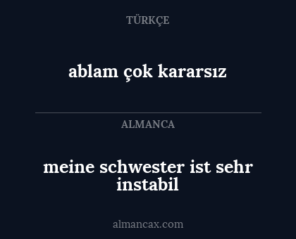 ablam çok kararsız - meine schwester ist sehr instabil