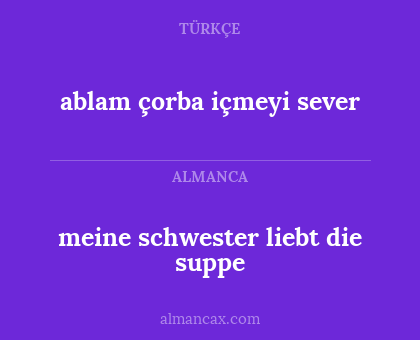 meine schwester liebt die suppe - ablam çorba içmeyi sever