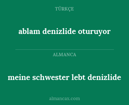 ablam denizlide oturuyor - meine schwester lebt denizlide