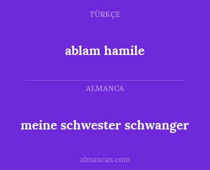 ablam hamile - meine schwester schwanger