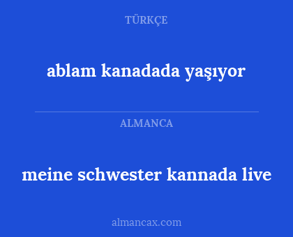 ablam kanadada yaşıyor - meine schwester kannada live