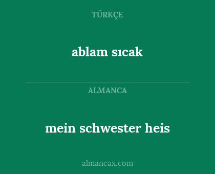 ablam sıcak - mein schwester heis