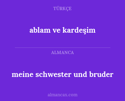 ablam ve kardeşim - meine schwester und bruder