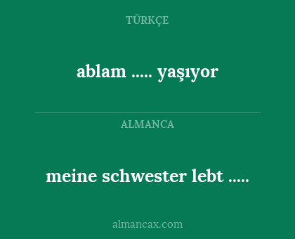 meine schwester lebt ..... - ablam ..... yaşıyor