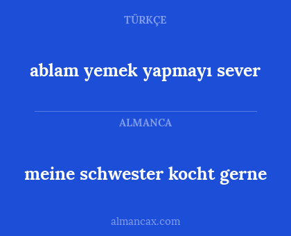 ablam yemek yapmayı sever - meine schwester kocht gerne