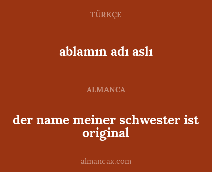 ablamın adı aslı - der name meiner schwester ist original