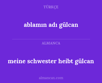 meine schwester heibt gülcan - ablamın adı gülcan