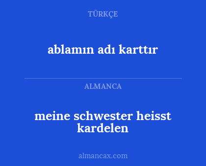 ablamın adı karttır - meine schwester heisst kardelen
