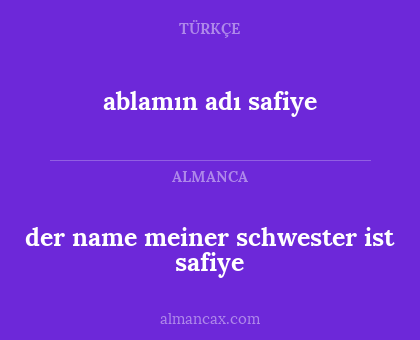 ablamın adı safiye - der name meiner schwester ist safiye