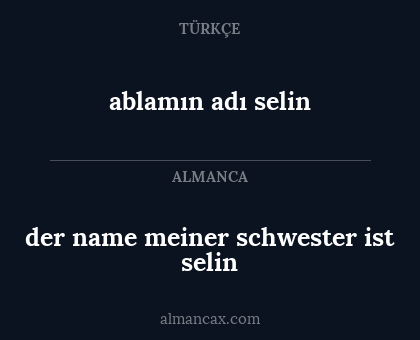 ablamın adı selin - der name meiner schwester ist selin