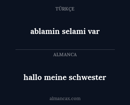 hallo meine schwester - ablamin selami var