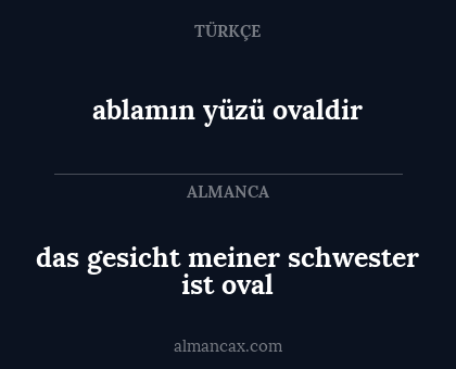 ablamın yüzü ovaldir - das gesicht meiner schwester ist oval
