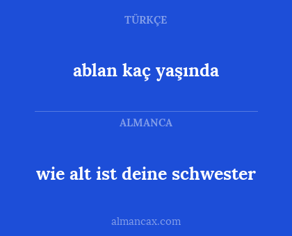 wie alt ist deine schwester - ablan kaç yaşında