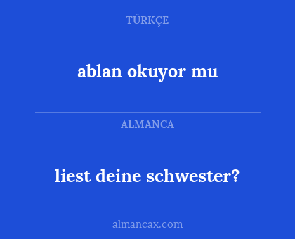 liest deine schwester? - ablan okuyor mu