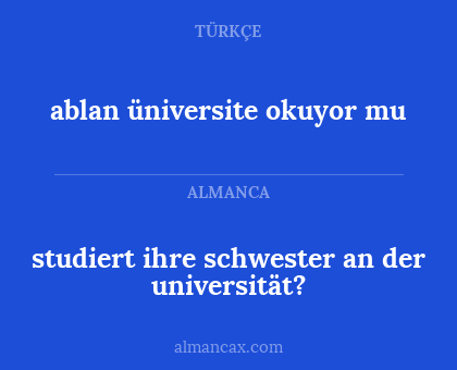 studiert ihre schwester an der universität? - ablan üniversite okuyor mu