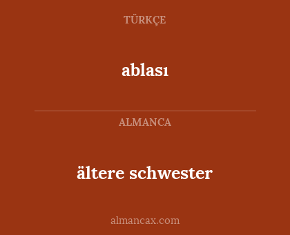 ältere schwester - ablası