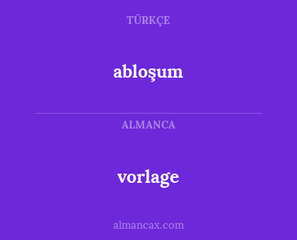 abloşum - vorlage