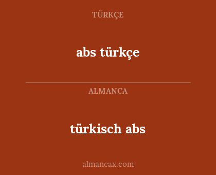 abs türkçe - türkisch abs