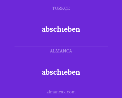 abschıeben - abschıeben