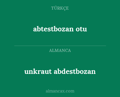 abtestbozan otu - unkraut abdestbozan