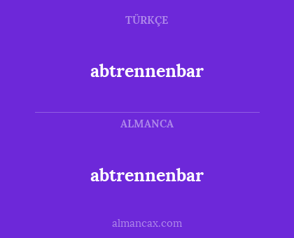 abtrennenbar - abtrennenbar
