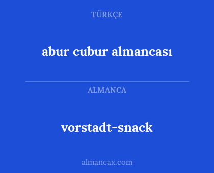 vorstadt-snack - abur cubur almancası