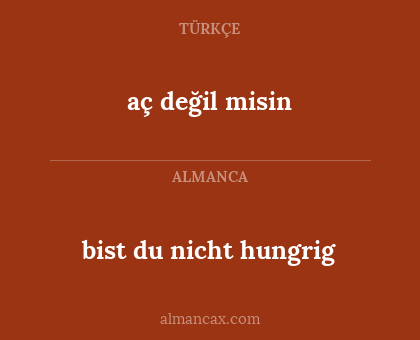 aç değil misin - bist du nicht hungrig