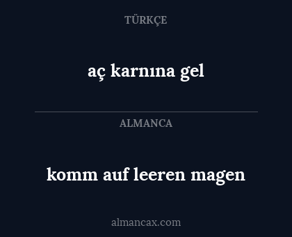 komm auf leeren magen - aç karnına gel