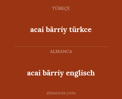 acai bärriy englisch - acai bärriy türkce